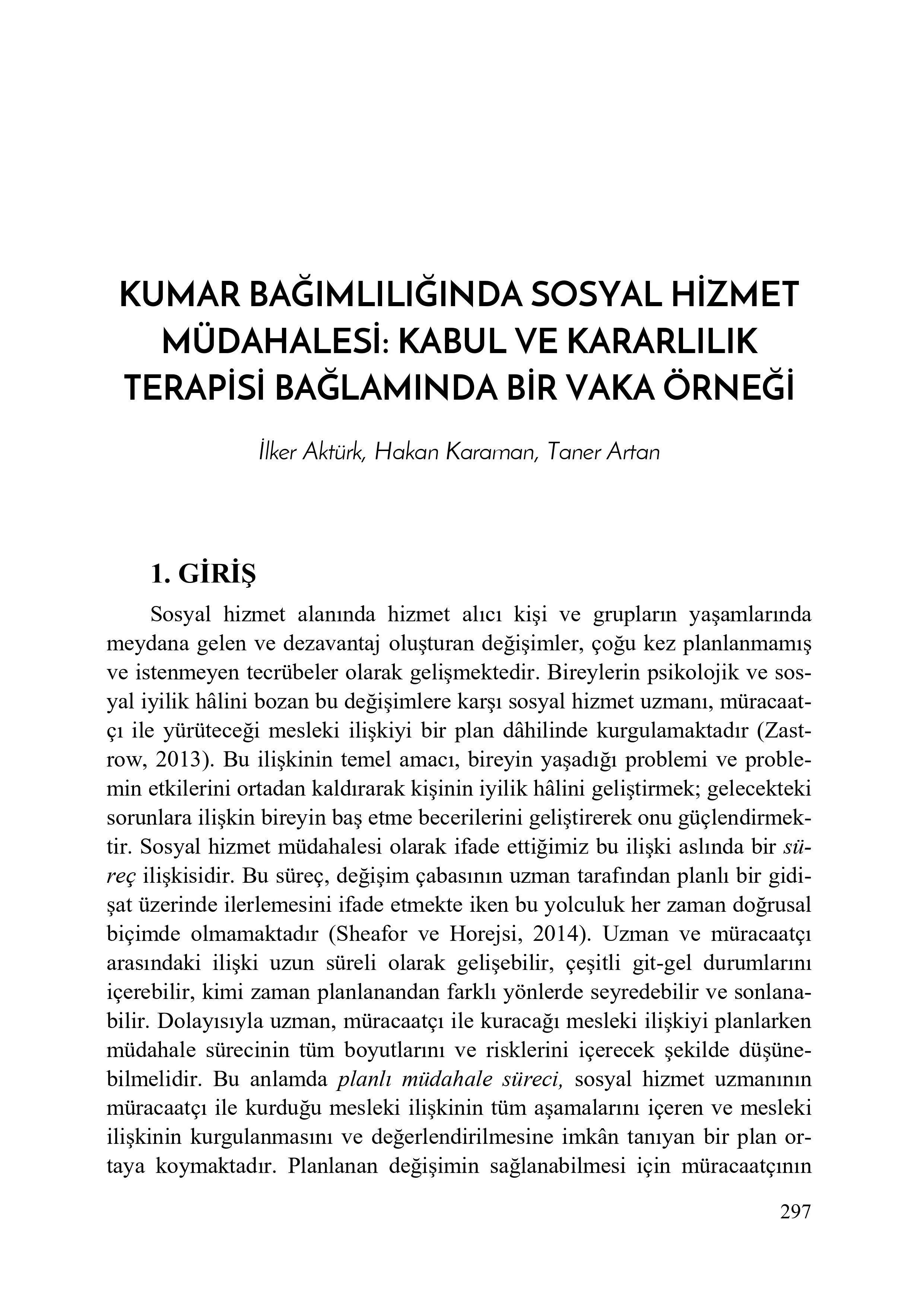 Kumar Bağımlılığında Sosyal Hizmet Müdahalesi: Kabul ve Kararlılık Terapisi Bağlamında Bir Vaka Örneği 